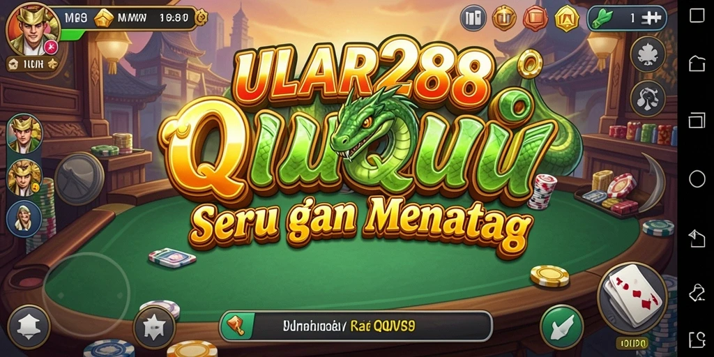 Screenshot ULAR288 menampilkan permainan QiuQiu yang seru dan mendebarkan.